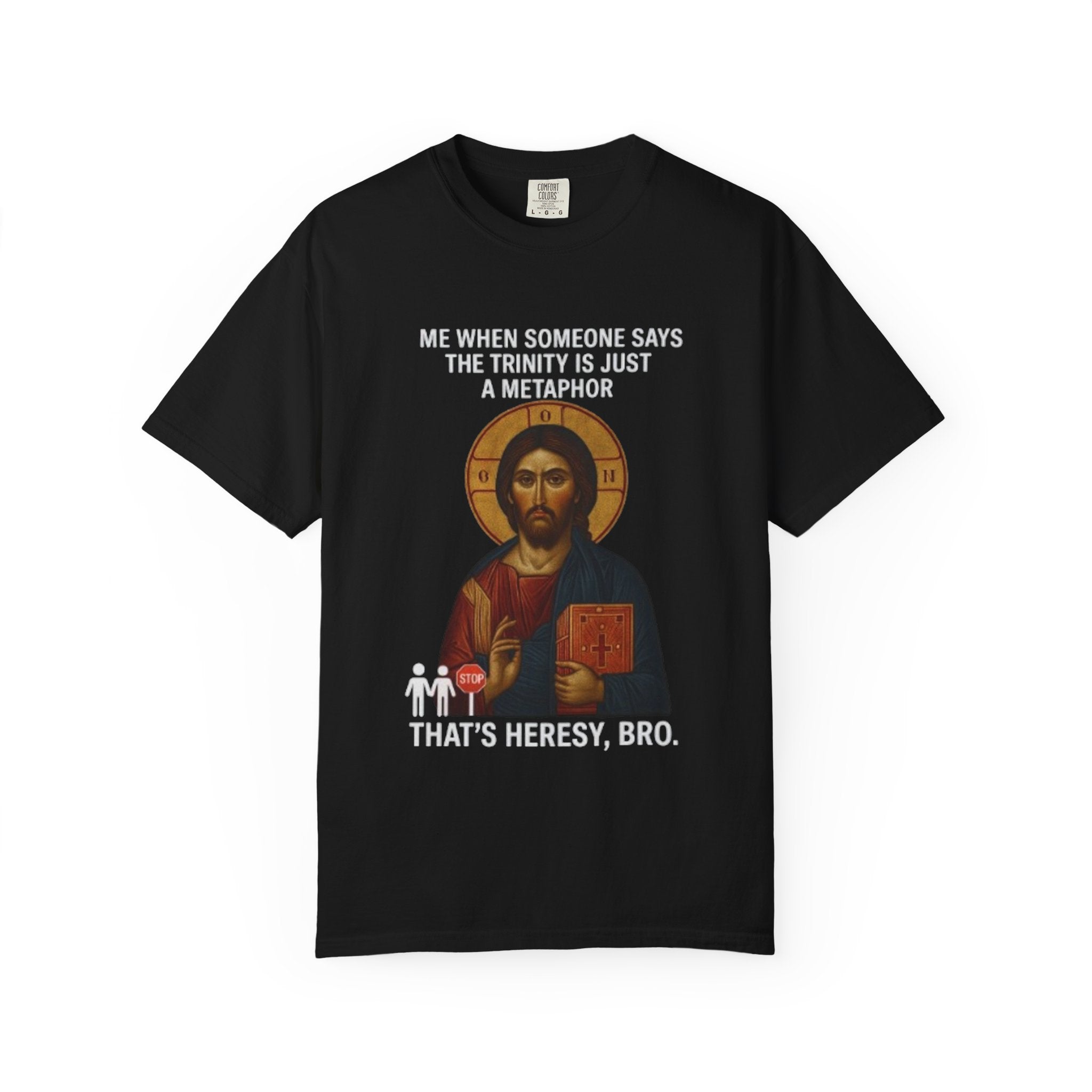 Heresy Bro T-Shirt for Believers